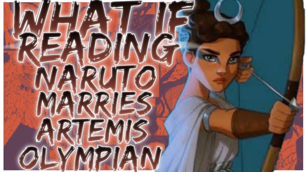 what if Reading Naruto marries Artemis olympian