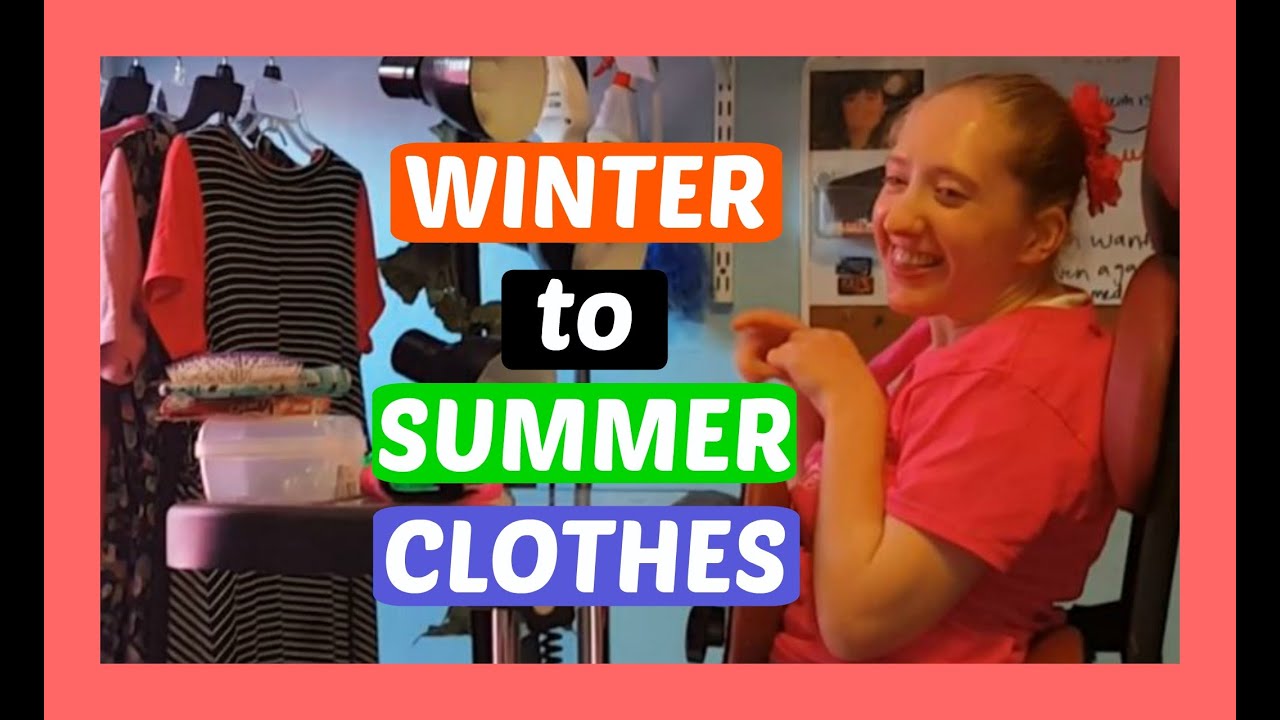 Switching A Winter Wardrobe to A Summer Wardrobe | Cerebral Palsy