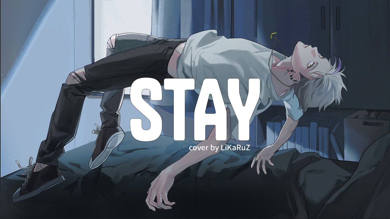 The Kid LAROI, Justin Bieber - STAY (Cover by LiKaRuZ 利卡洛斯)