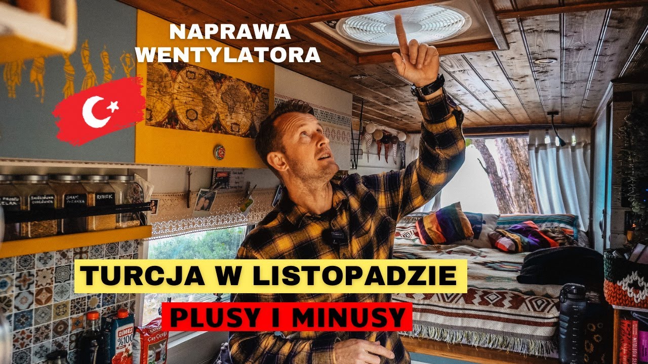 Turcja poza sezonem  PLUSY i MINUSY | Naprawa wentylatora Fiamma Turbo Vent | Kamperem po Turcji #7
