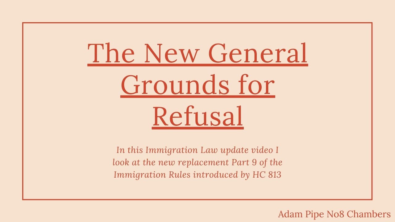 The New General Grounds for Refusal: Immigration Rules Part 9 Replaced by HC 813