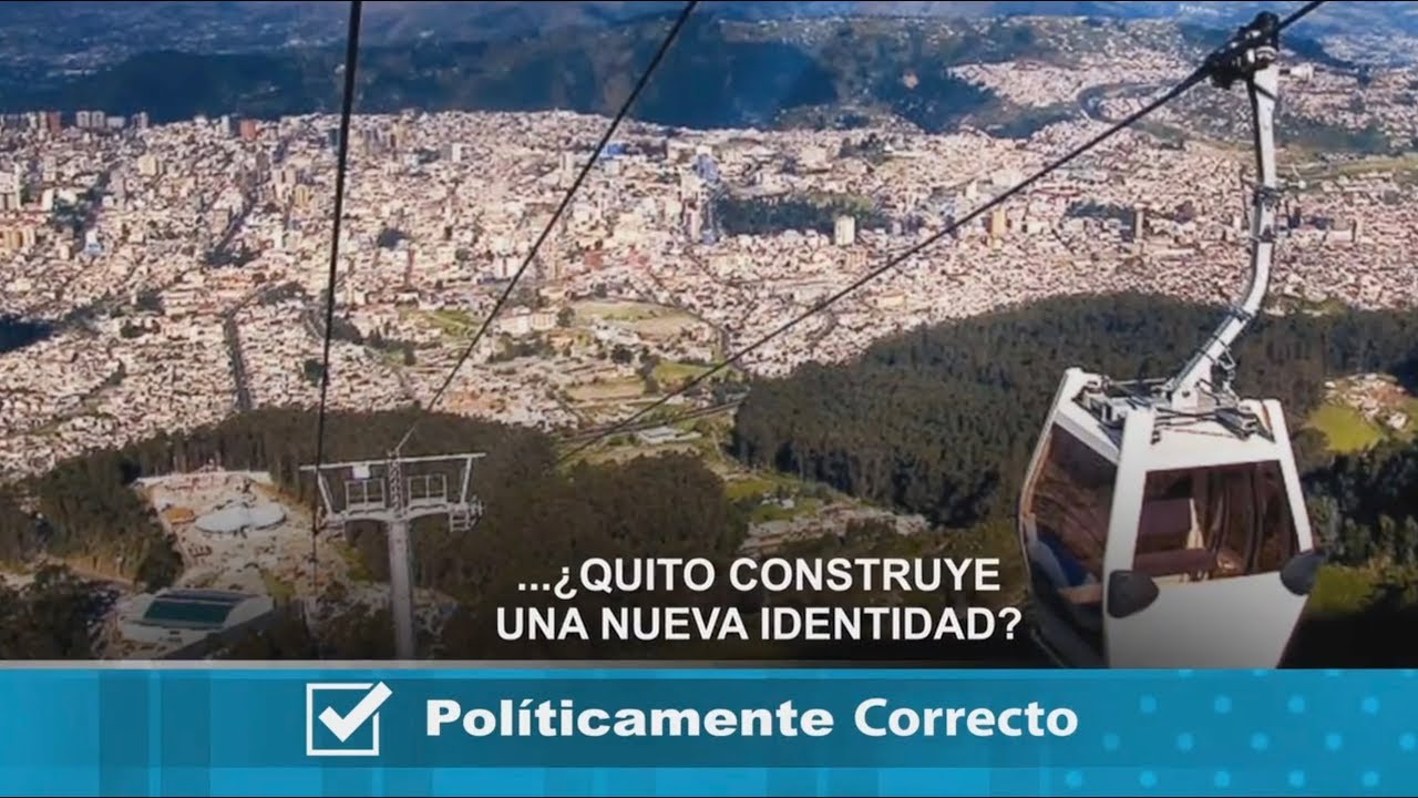 ¿Quito construye una nueva identidad? - Políticamente Correcto 1/diciembre/2019