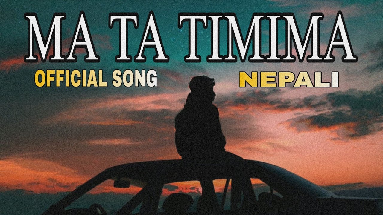 MA TA TIMIMA | OFFICIAL NEPALI SONG |NEW RELEASE 2025 |