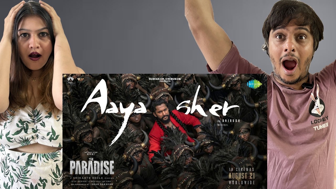 Aaya Sher - Lyrical REACTION | The Paradise | Nani | Anirudh Ravichander | Srikanth Odela