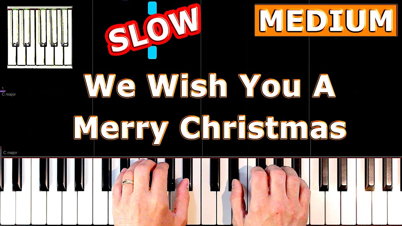 We Wish You A Merry Christmas - Piano Tutorial MEDIUM SLOW