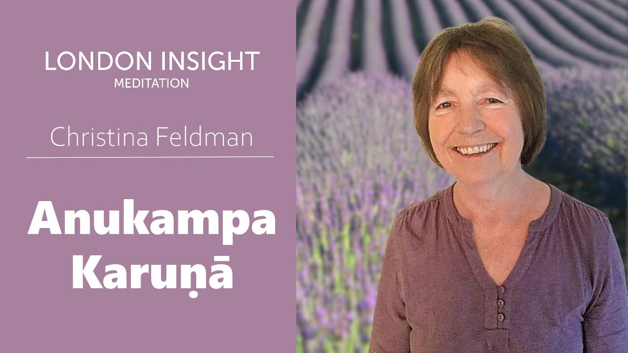Christina Feldman – Cultivating Empathetic Compassion (Anukampa Karuṇā)