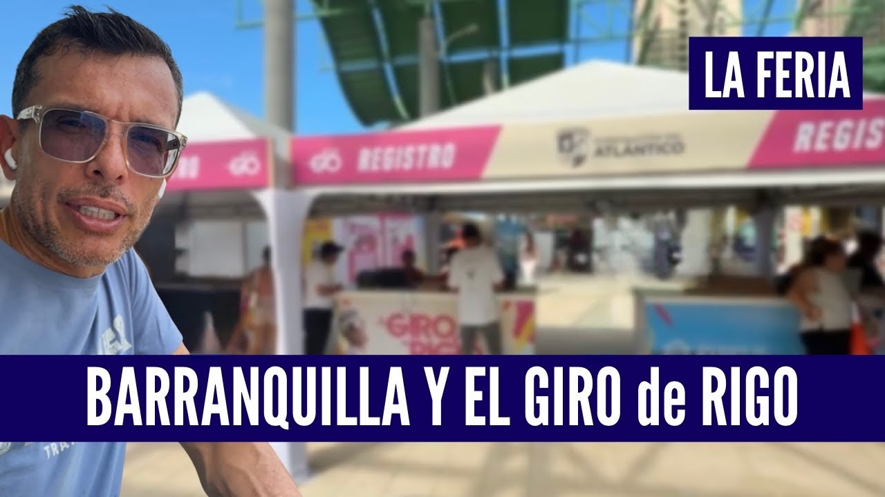 BARRANQUILLA SE PONE LAS PILAS! Mi AVENTURA EN EL GIRO DE RIGO. 