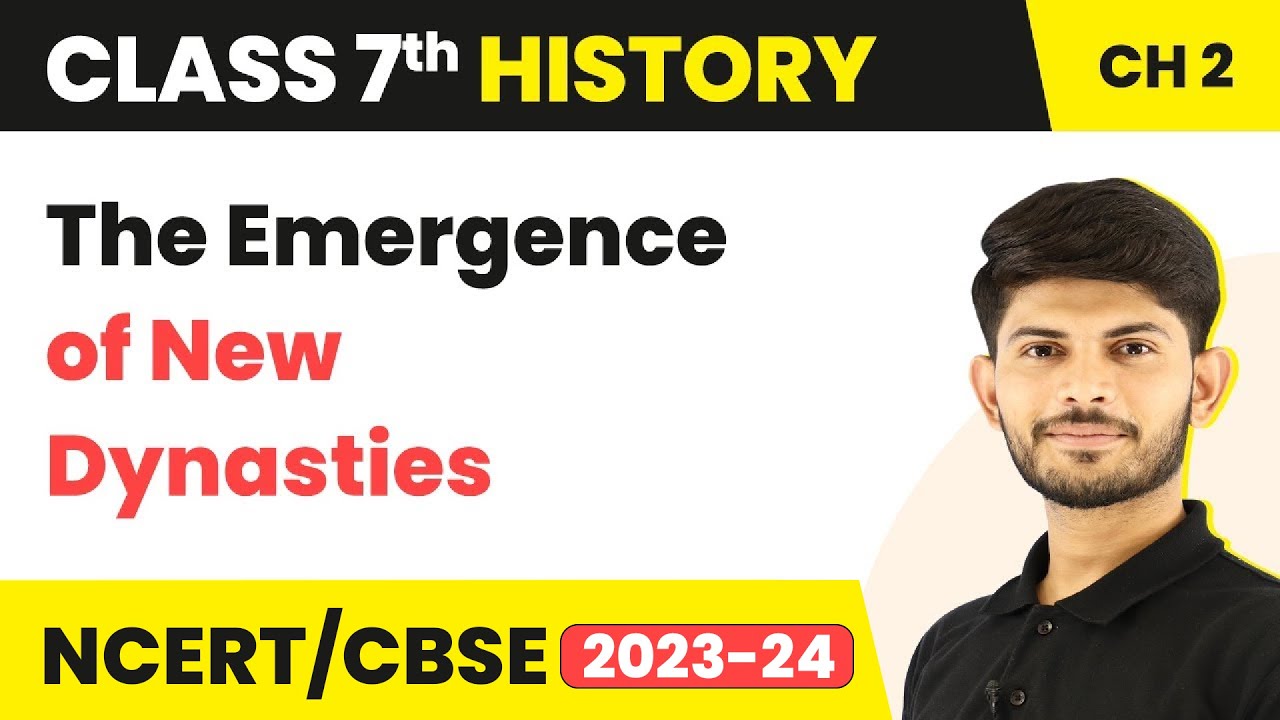 The Emergence of New Dynasties | New Kings and Kingdoms | Class 7 History