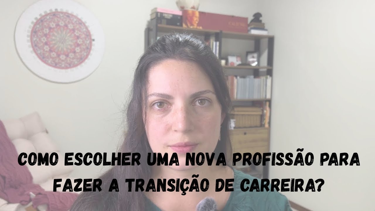 Como escolher uma nova profissão para fazer a transição de carreira?