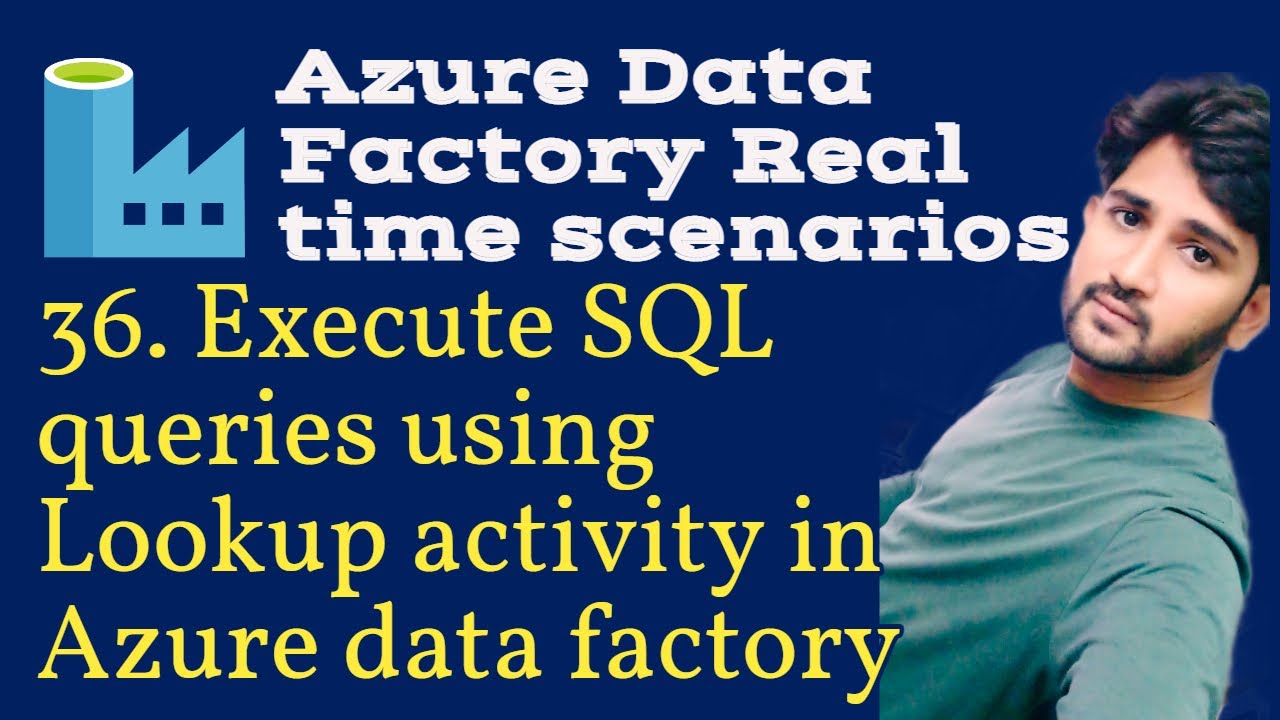 36. Execute SQL queries using Lookup activity in Azure data factory