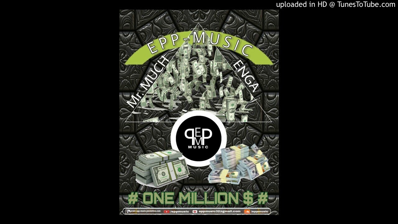 Mr MUCH ENGA - # ONE MILLION $ #