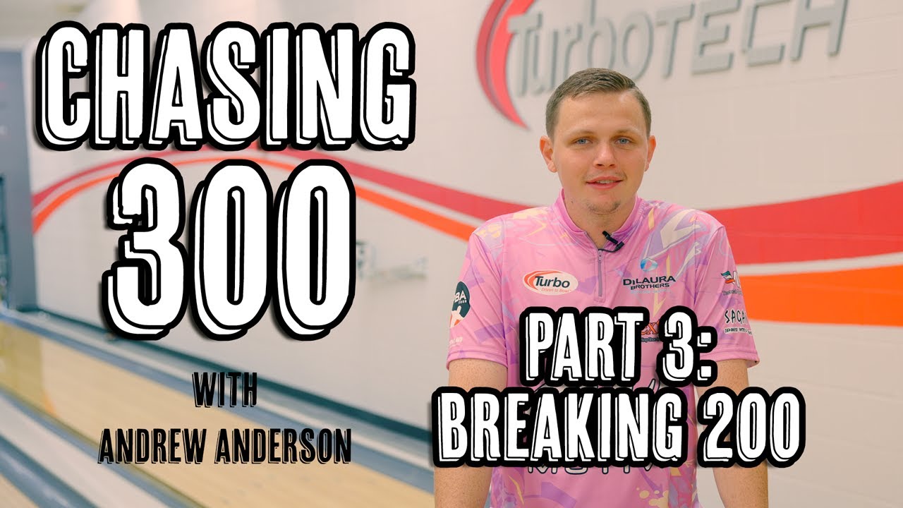Chasing 300 | Part 3: Breaking 200 | Andrew Anderson Bowling