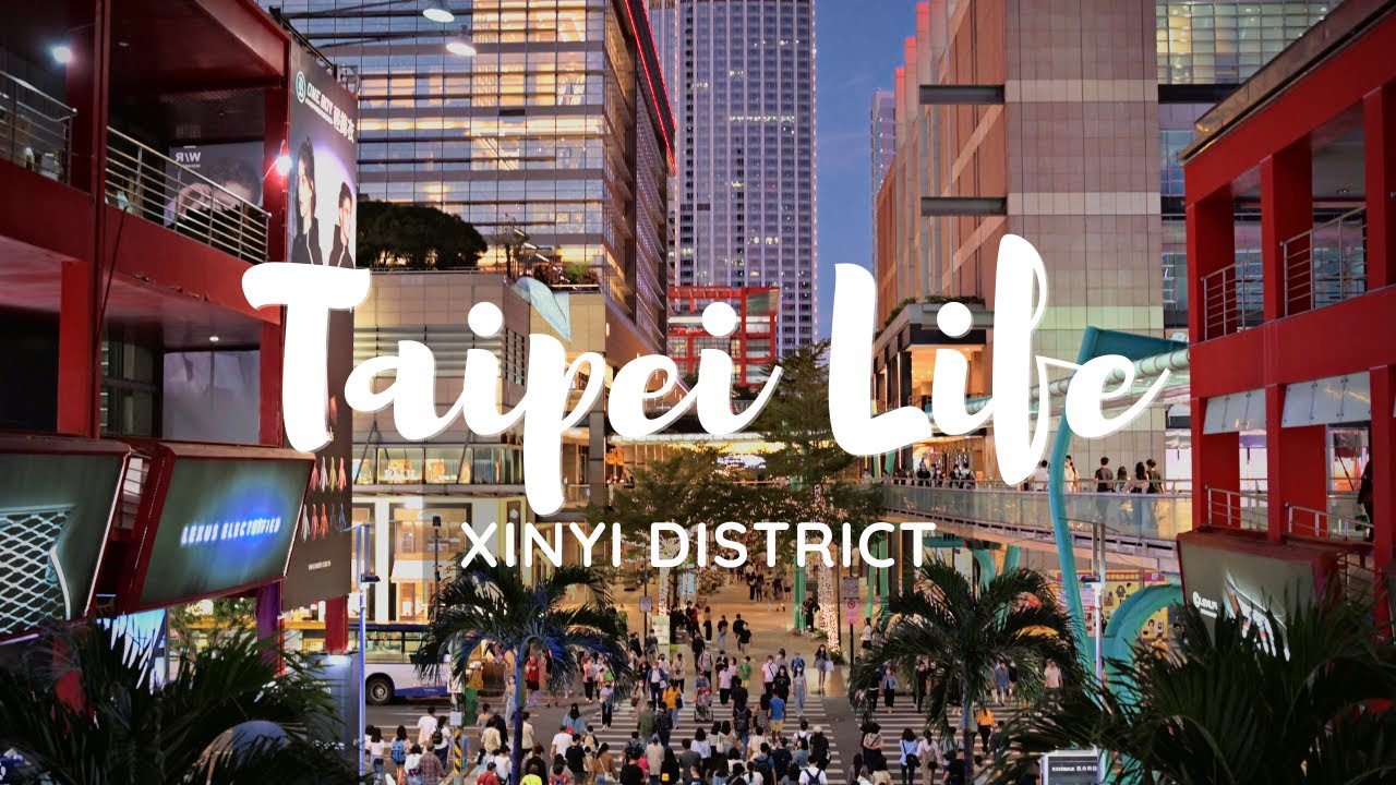 Xinyi District Taipei: The Best Place to Experience Taiwan