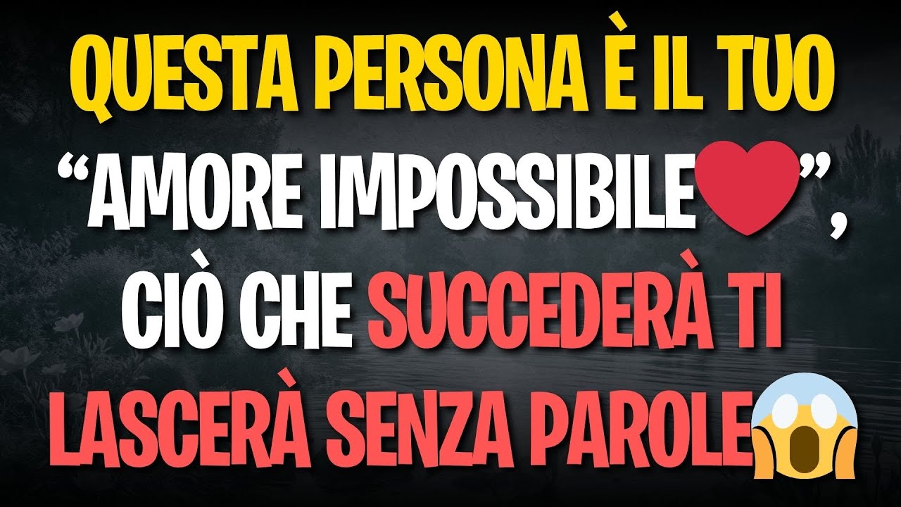 Questa persona è il tuo “amore impossibile❤️”, ciò che succederà ti lascerà senza parole😱