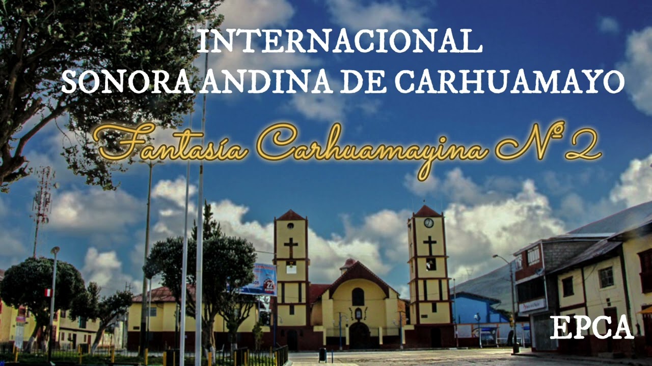 Fantasía Carhuamayina Nº 2 -  Internacional Sonora Andina de Carhuamayo
