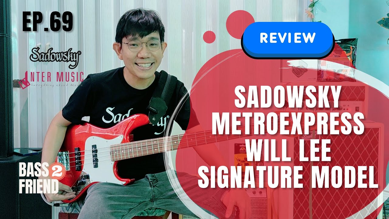 BASS FRIEND2 (EP.69) | รีวิว : Sadowsky MetroExpress Will Lee Signature Model |