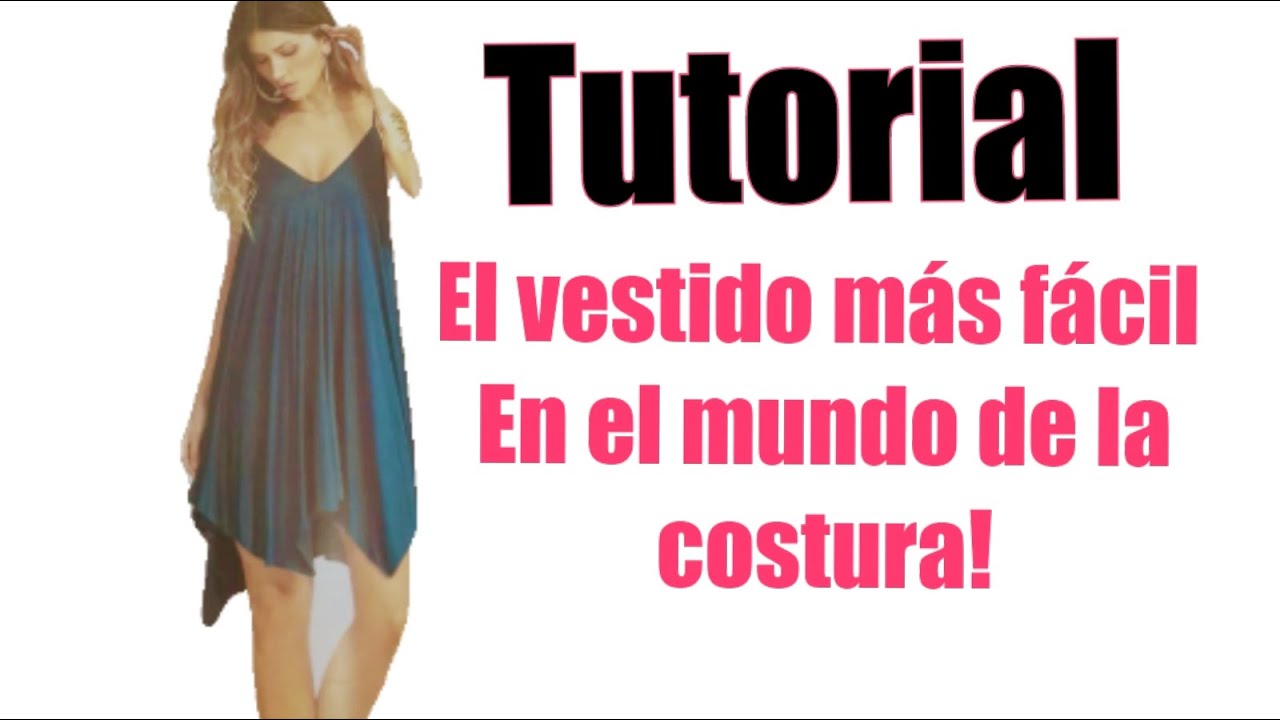 Como hacer el vestido mas facil del mundo de la costura!, sin moldes!