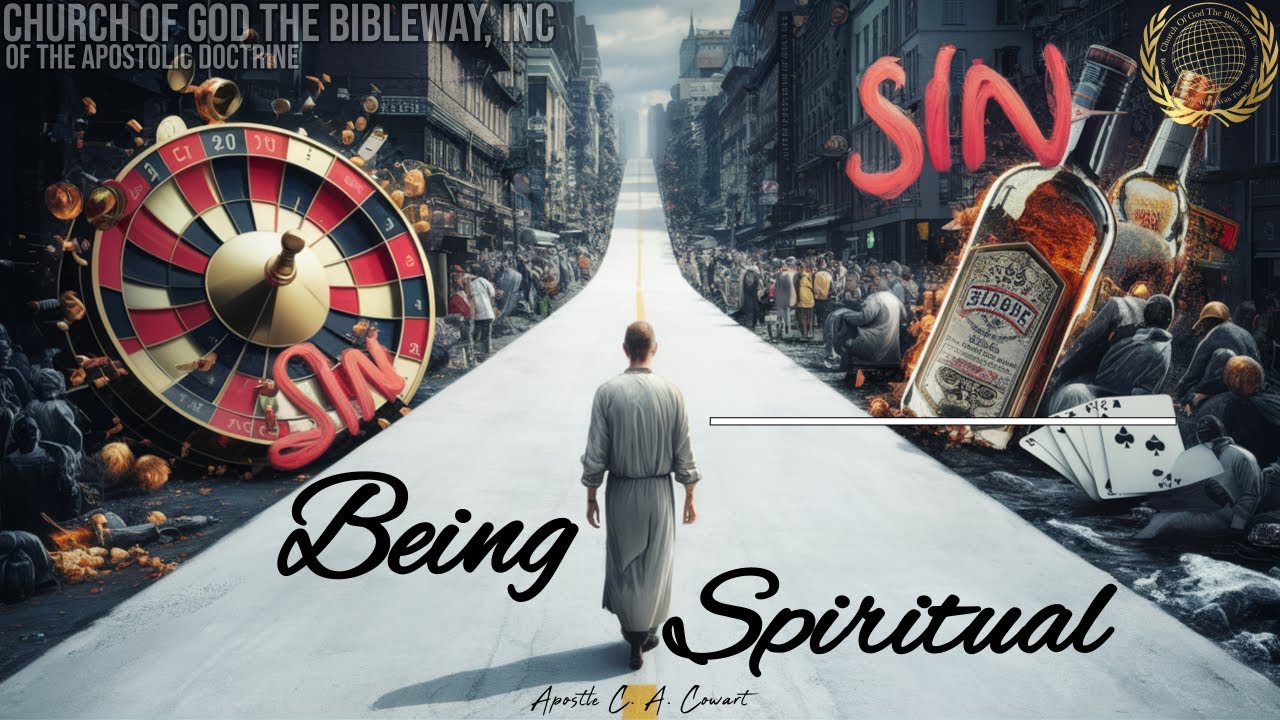 Being Spiritual - Apostle C. A. Cowart
