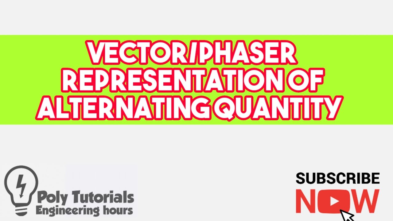 Vector/Phasor Representation of Alternating Quantity