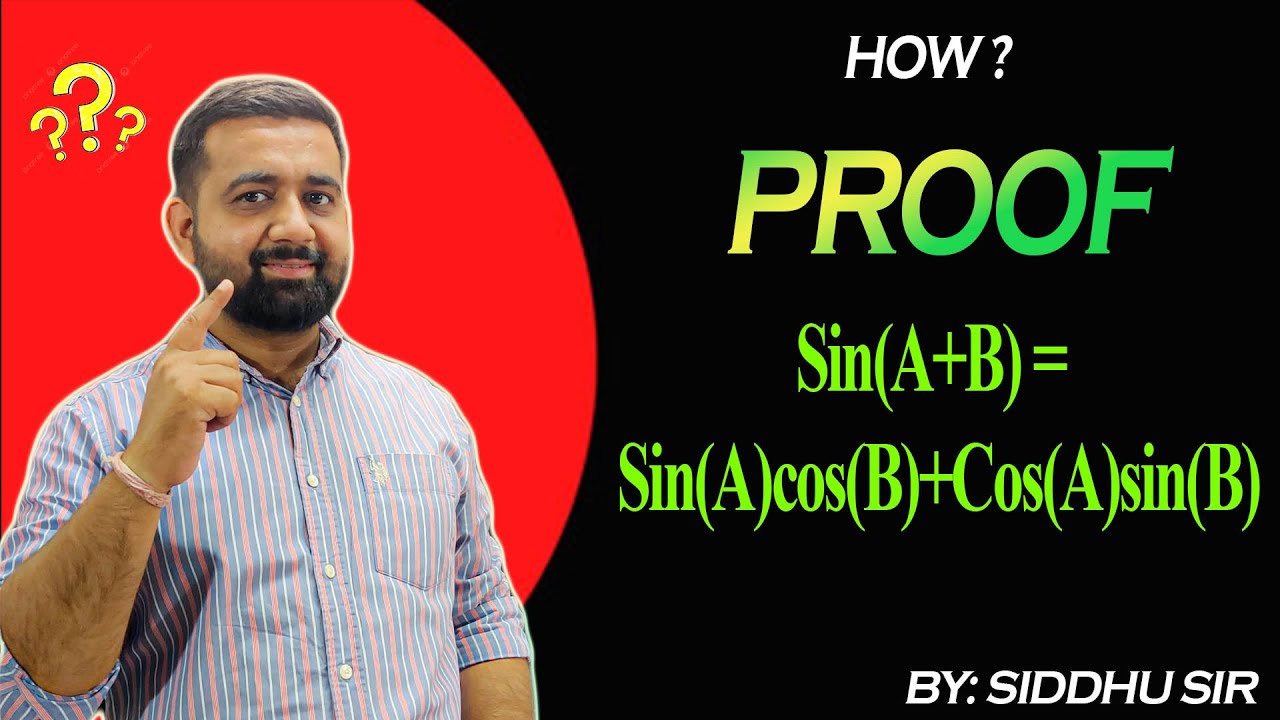 Proof ( How sinA+B=sinA cosB + cosA sinB)