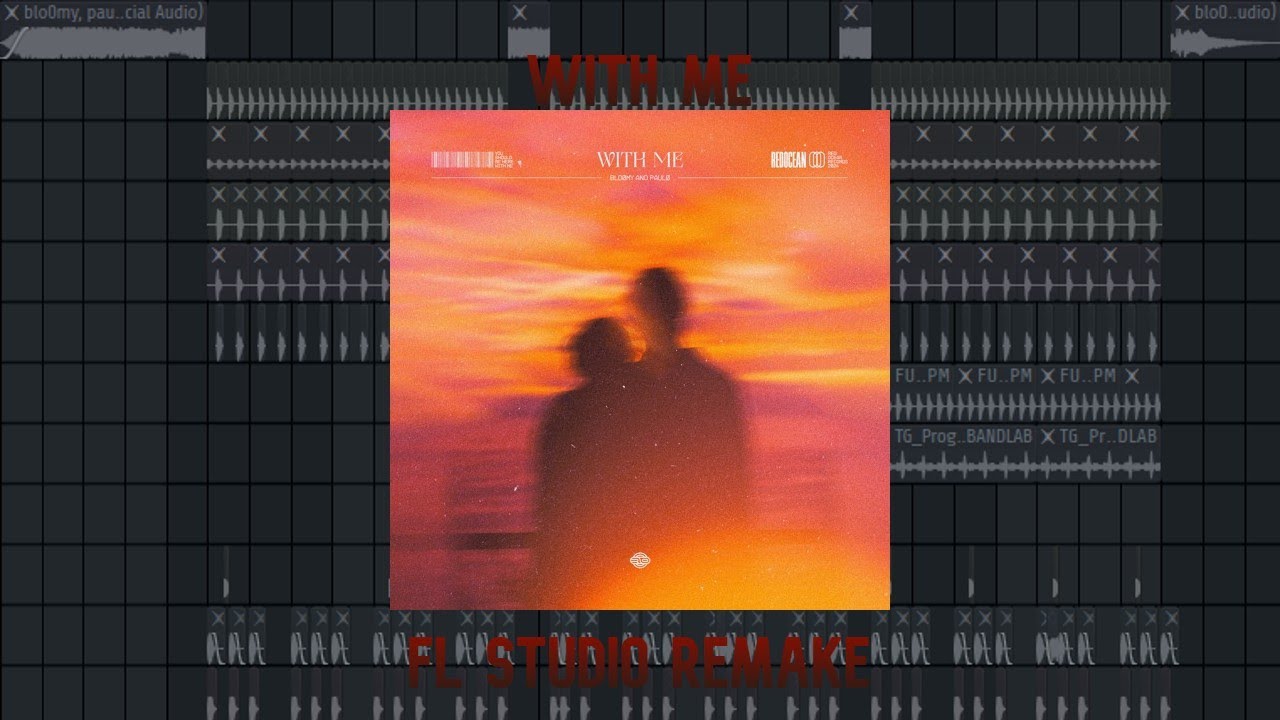 blo0my and paulo - With Me | FL Studio Remake (FREE FLP)
