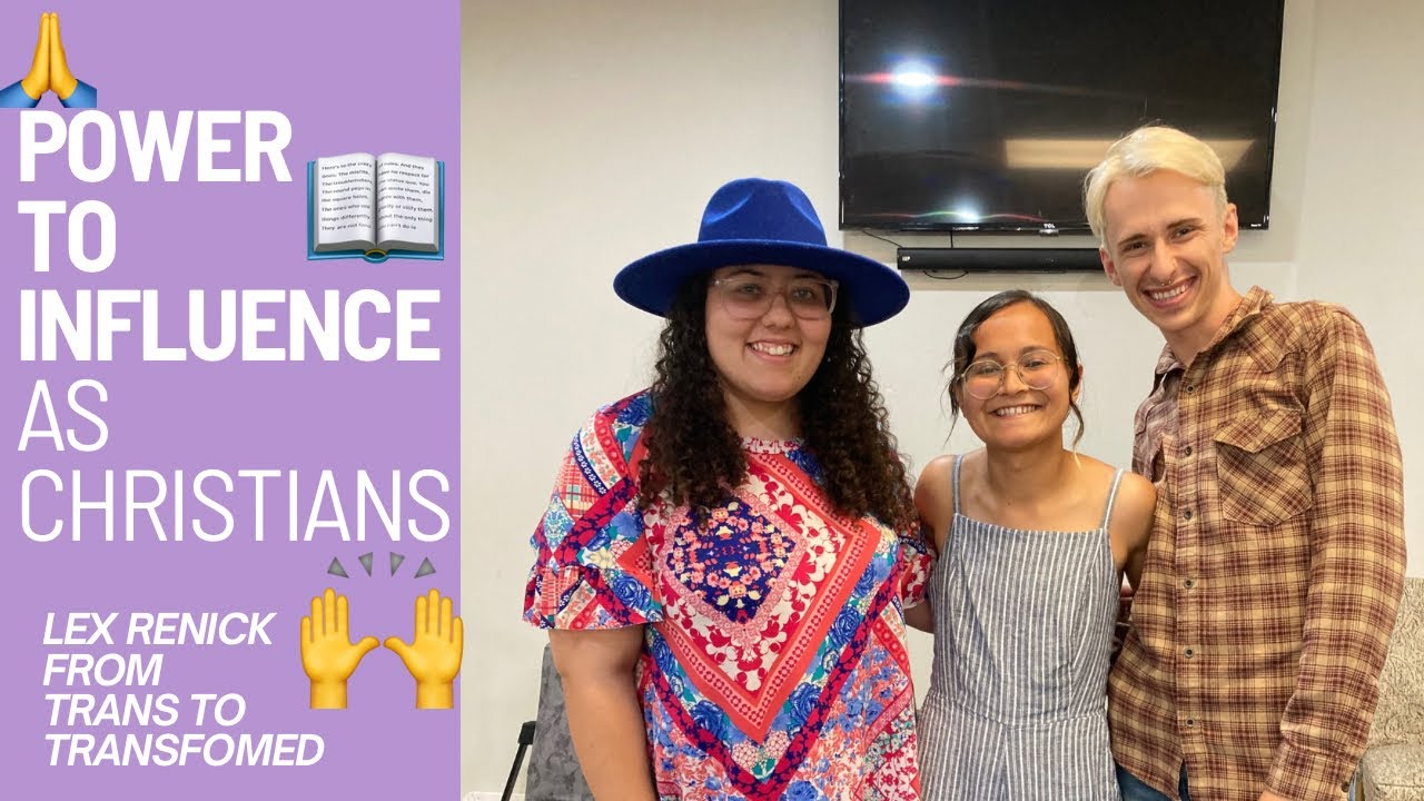 From Trans to Transformed: Lex Renick's Message on Our Sphere of Influence as Believers in Christ
