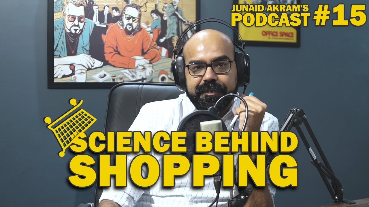 Science Behind Shopping | Junaid Akram's Podcast#15