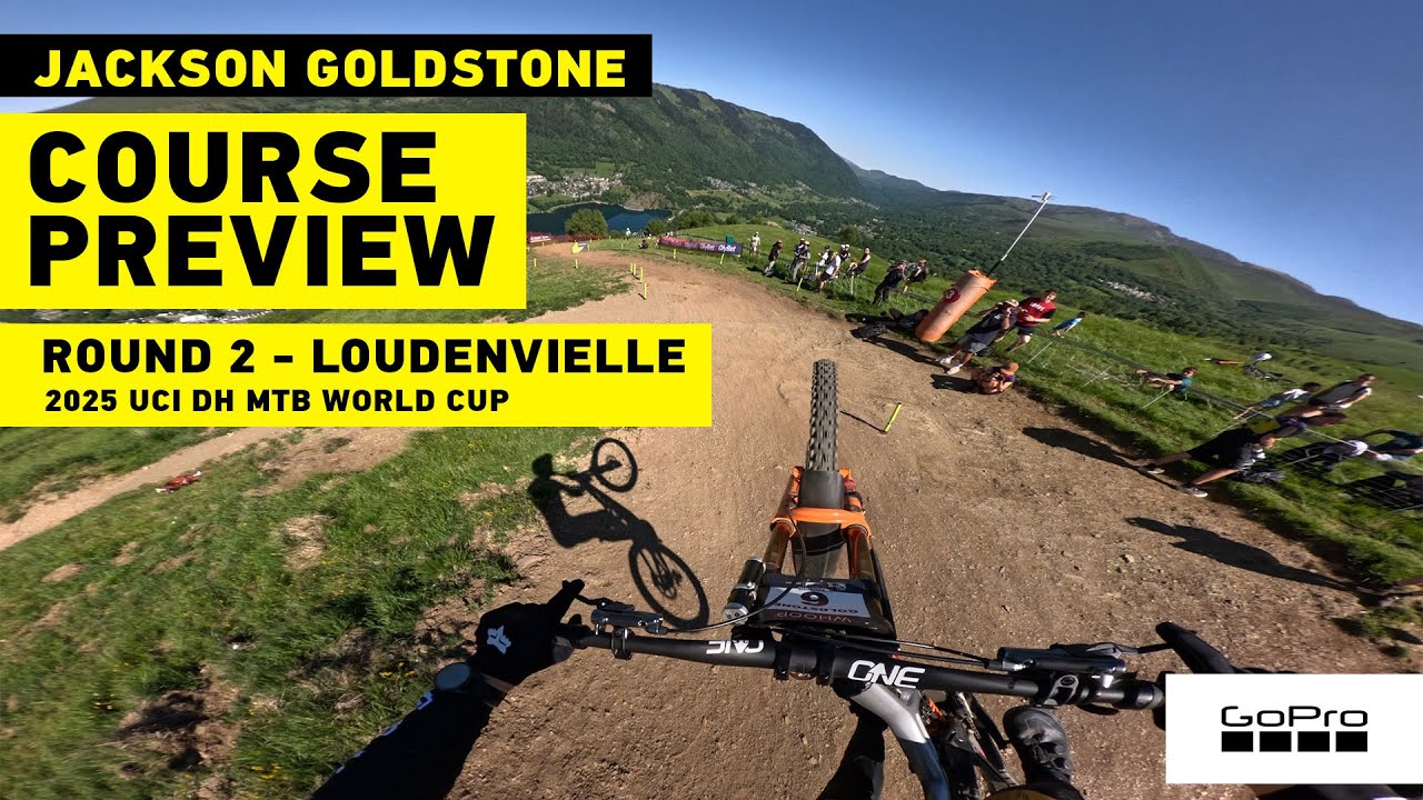 GoPro: Loose + Fast! Course Preview with Jackson Goldstone - Loudenvielle - '25 UCI DH MTB World Cup