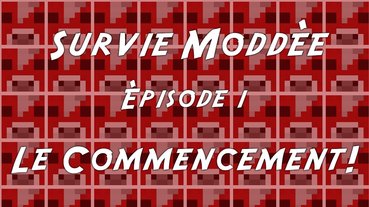 Survie Modd&eacute;e Ep.1 - Le Commencement!