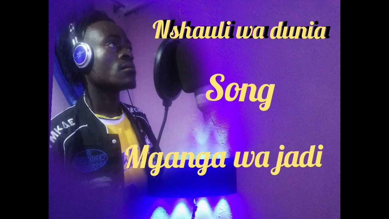 NSHAULI WA DUNIA_-_SONG_-_MGANGA WA JADI_-_PRD PSQ_-_0796192141_-_YJ STUDIO.mp3