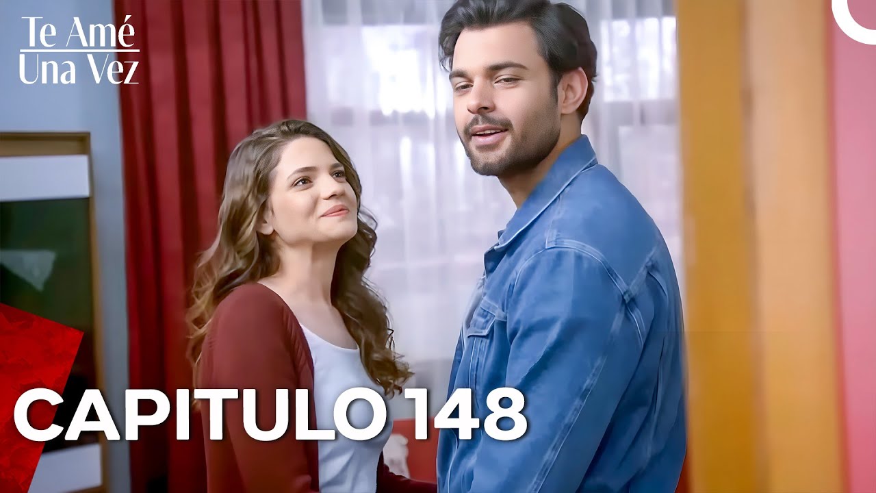 Te Am&eacute; Una Vez Cap&iacute;tulo 148 (Doblado en Espa&ntilde;ol)