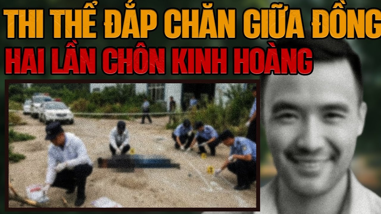 Kỳ Án Trung Quốc: Thi Thể Đáng Sợ Đắp Chăn Giữa Đồng Cỏ