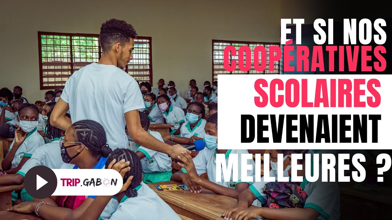 Et si nos coopératives scolaires devenaient meilleures ? - TripGabon