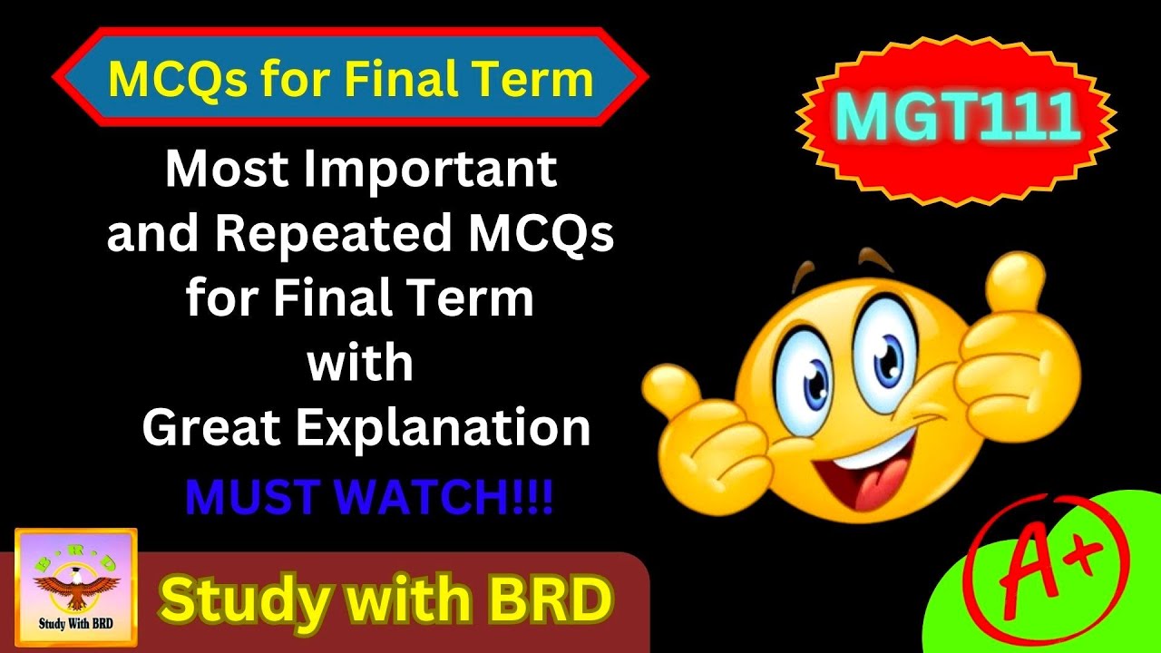 MGT111 Final Term Preparation 2024 - MGT111 Most Important & Repeated MCQs for Final Term Exam Prep
