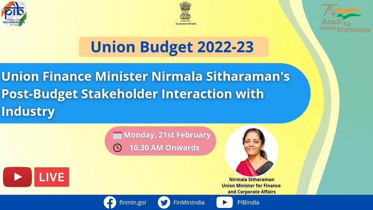 Budget 2022 | Union Finance Minister's Post-Budget Stakeholder Interaction with  Industry