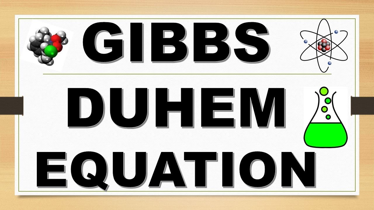 GIBBS DUHEM EQUATION