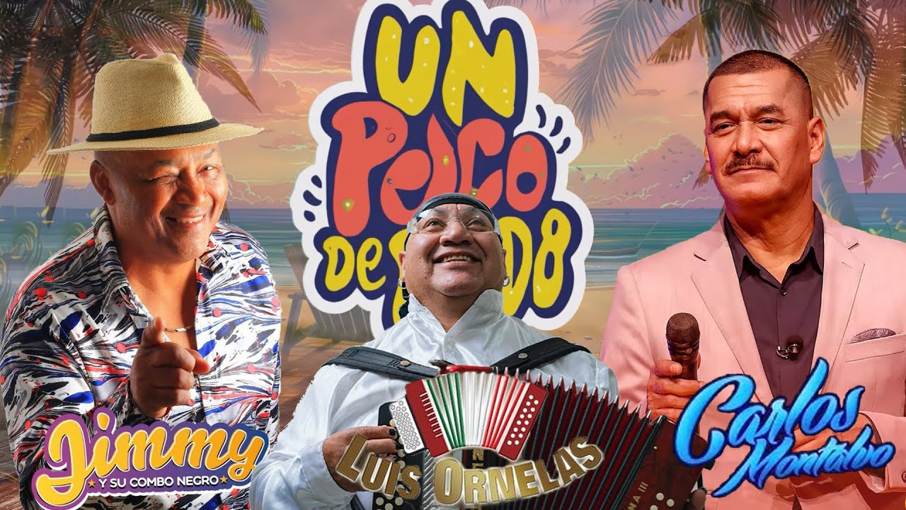 UN POCO DE RUIDO Enganchados de Cumbia Colombiana | Jimmy y su Combo, Luis Ornelas & Carlos Montalvo