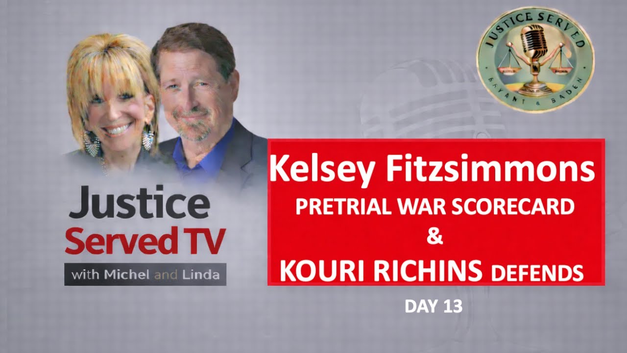 KELSEY FITZSIMMONS PRETRIAL SCORECARD & KOURI RICHINS DEFENDS DAY 13