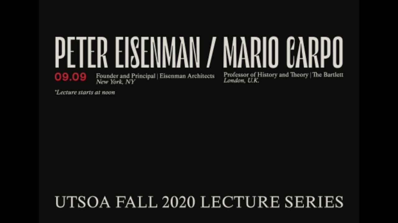 Jessen Lecture: Peter Eisenman and Mario Carpo, 