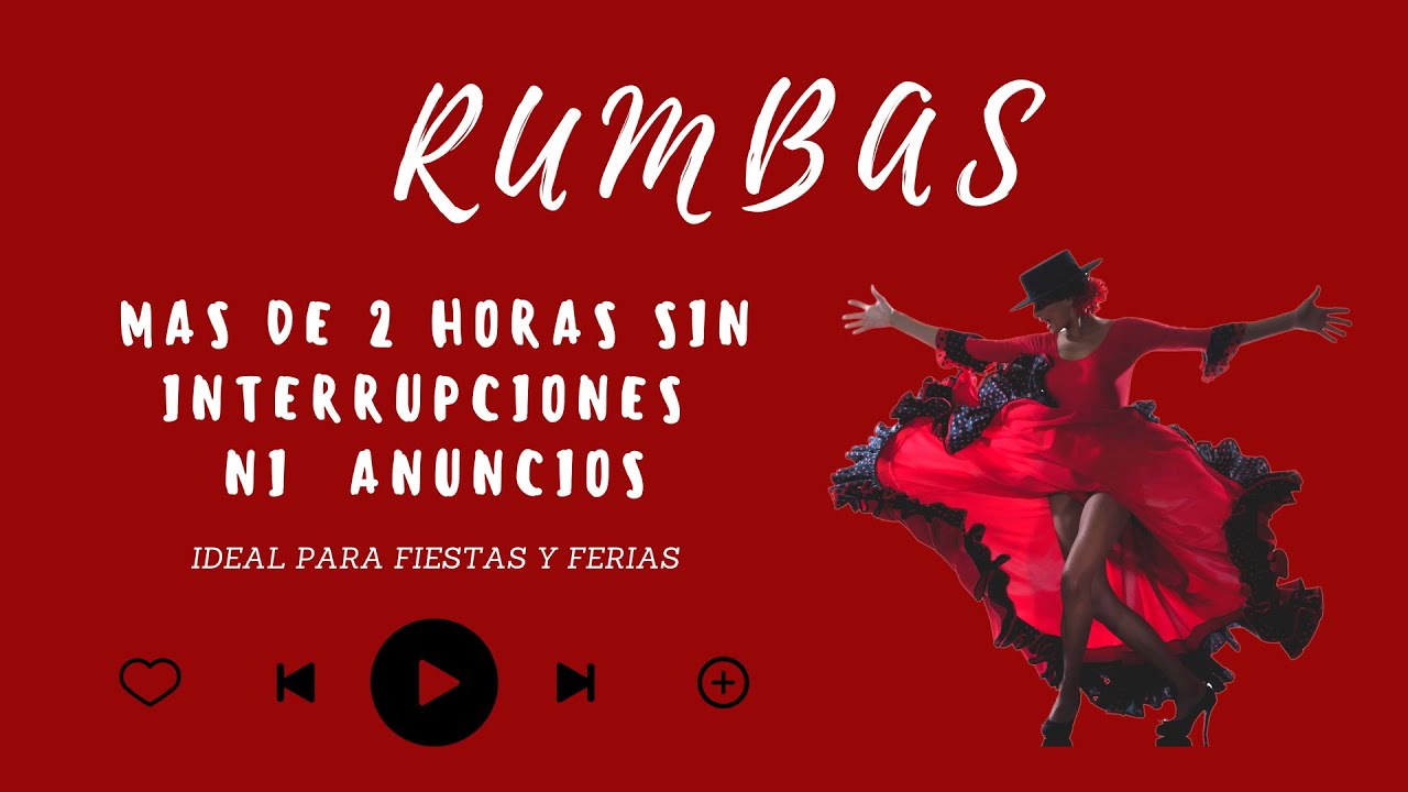 RUMBAS DE FERIA PARA BAILAR + de 2 Horas de Sesion SIN ANUNCIOS   Ideal para FIESTAS