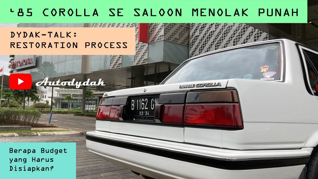 DYDAK-TALK : Restorasi Corolla SE Saloon 1985, Proses, Biaya dan Apa Saja yang Perlu Diketahui