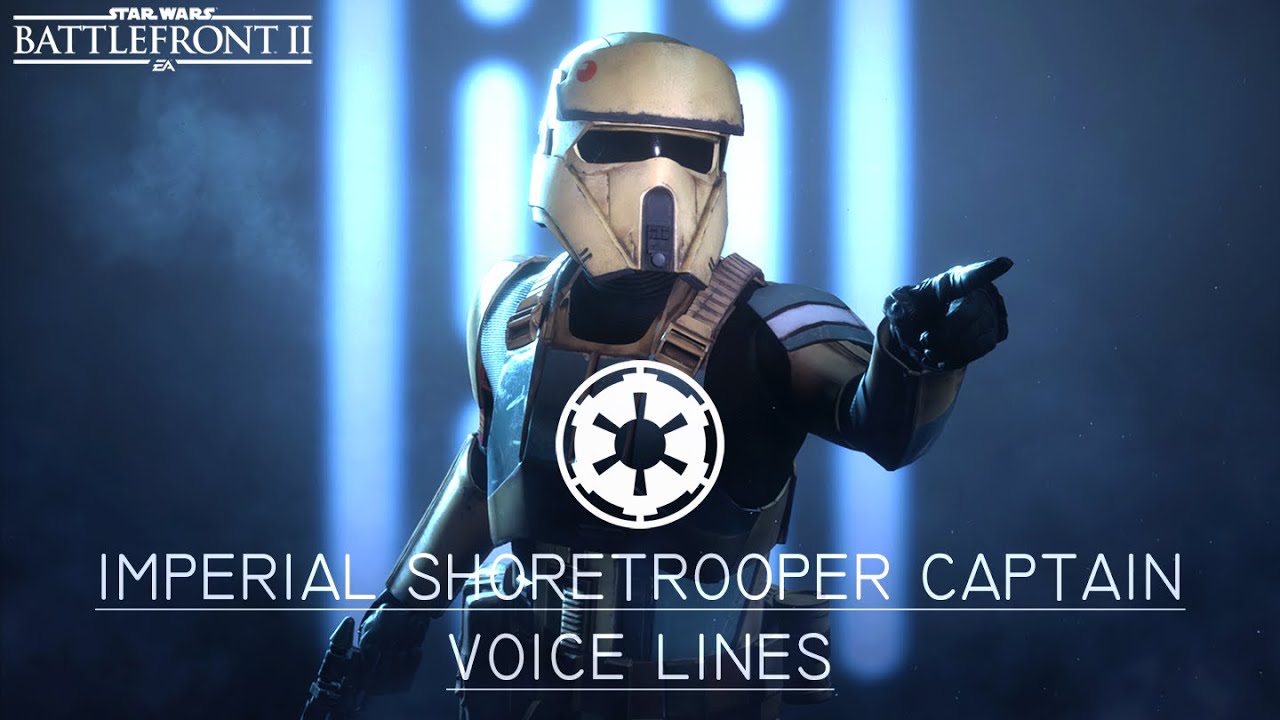 Star Wars Battlefront 2 Imperial Shoretrooper Captain Voice Lines