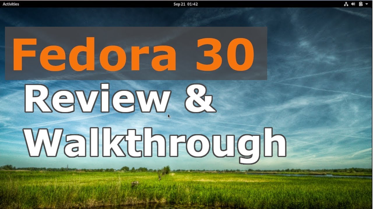 Fedora 30 Workstation Linux Review & Walkthrough | (Linux Beginners Guide)