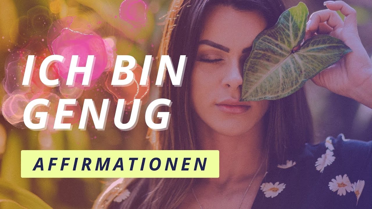 Ich bin genug AFFIRMATIONEN +432 Hz (Harmonie-Frequenz): Selbstwertgefühl steigern, mehr SELBSTLIEBE