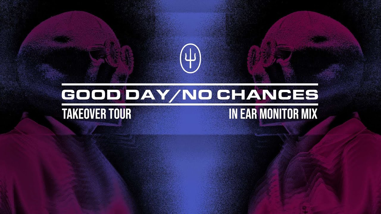 twenty one pilots - Good Day / No Chances (In Ear Monitor Mix) [Takeover Tour Version]