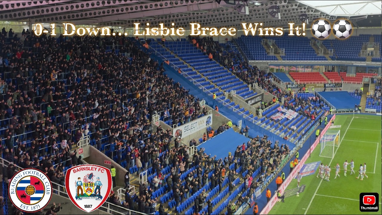 Reading 2-1 Barnsley Matchday Vlog *Lisbie Brace Saves The Day! ✅🔥*