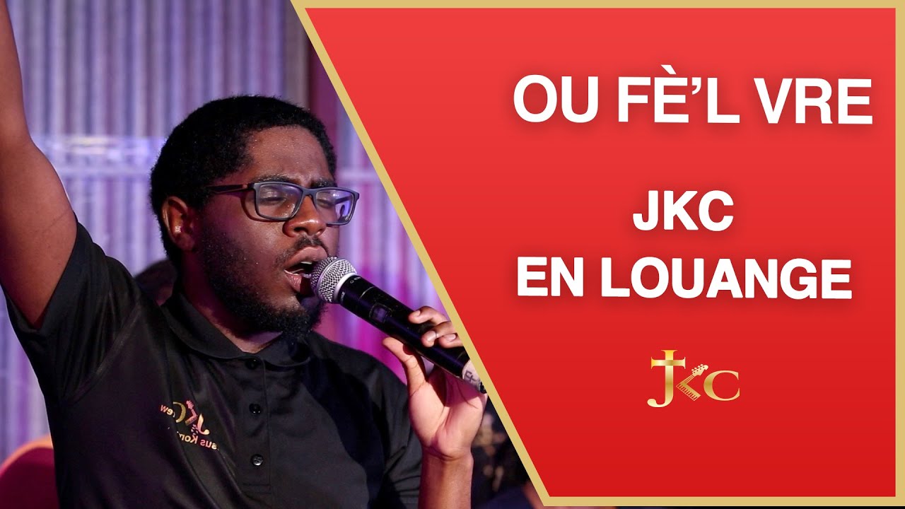 Ou fe'l vre | JKC EN LOUANGE | Akolad Konpa