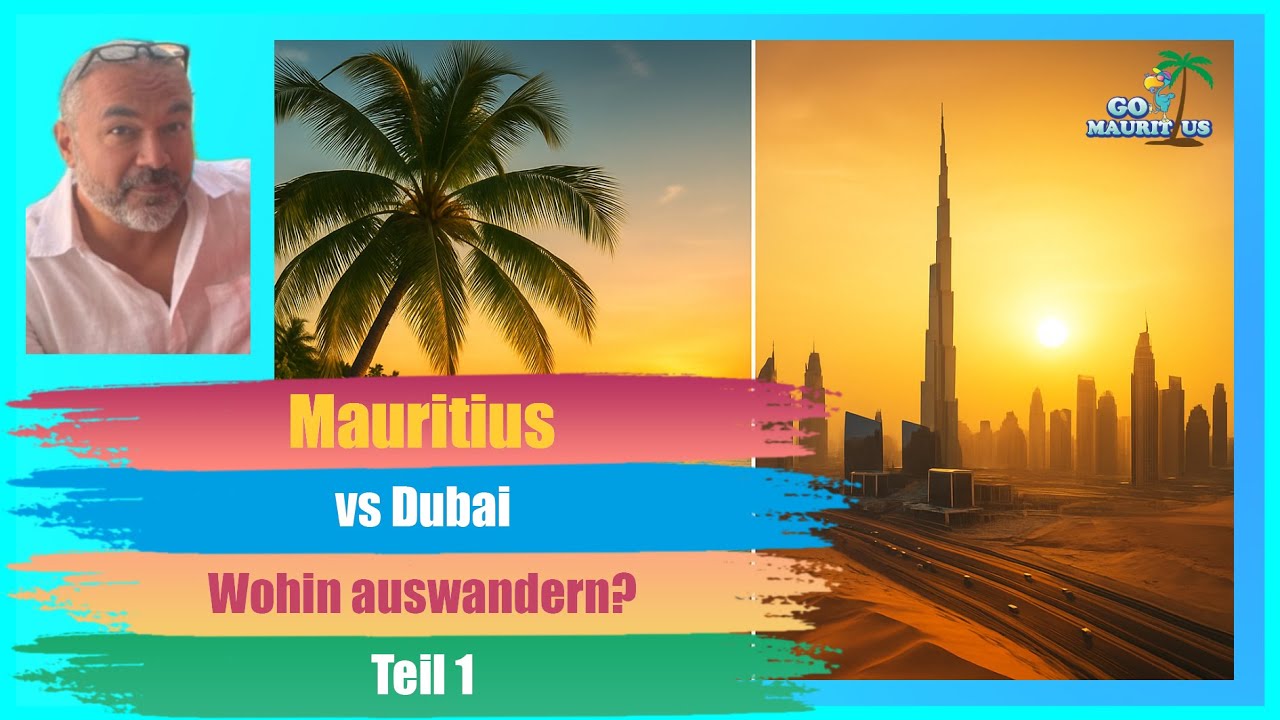 Mauritius VS Dubai - Wohin Auswandern? Teil 1