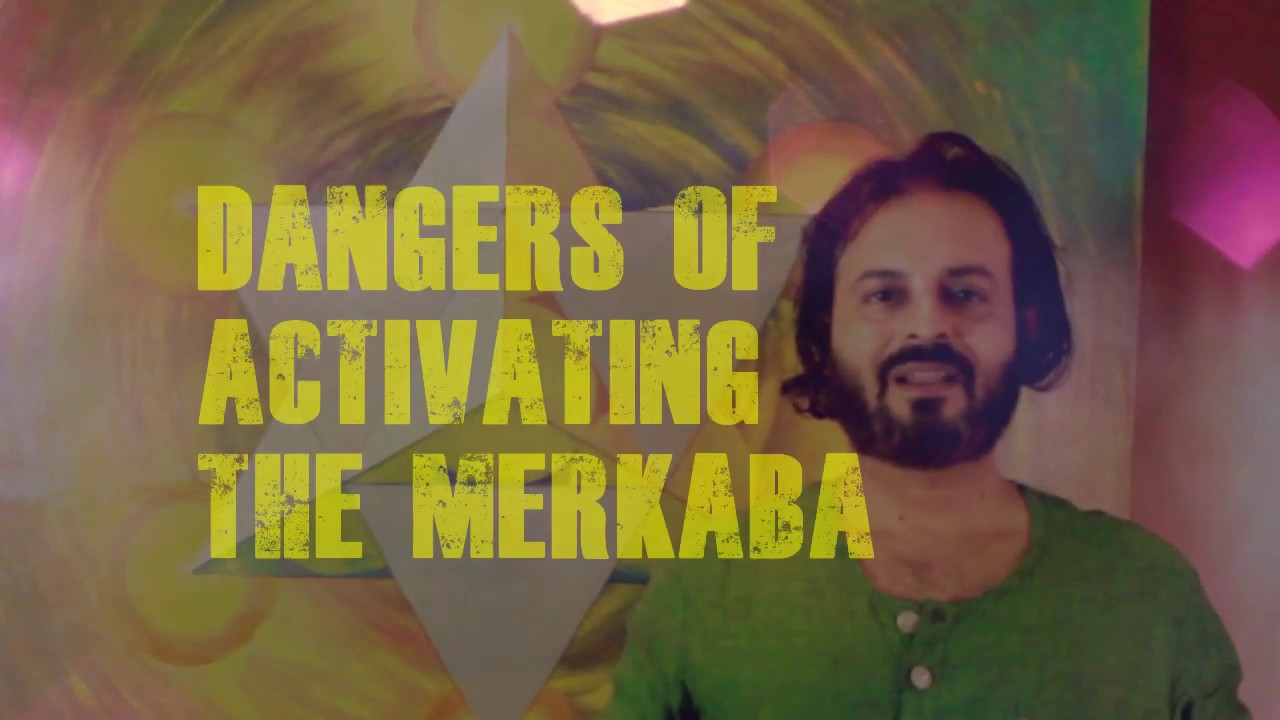 Dangers of Activating the Merkaba, why Merkaba is not for everyone!  by Mehboob Sohel