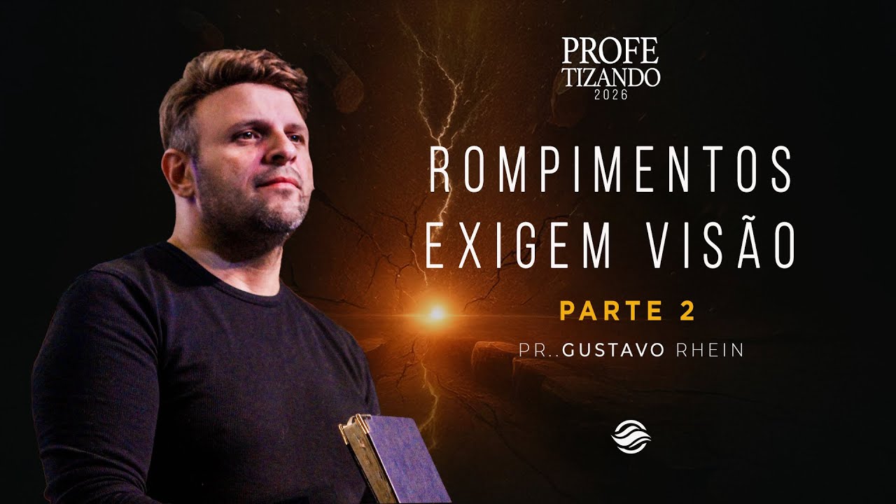 Rompimentos exigem visão - parte 2| Pr. Gustavo Rhein| Igreja Amor e Vida.